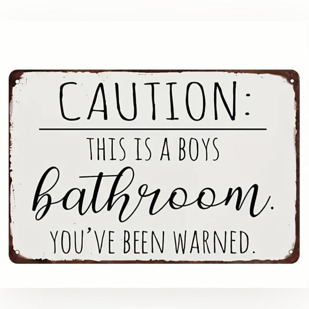 CAUTION THIS IS A BOYS BATHROOM ALUMINUM SIGN